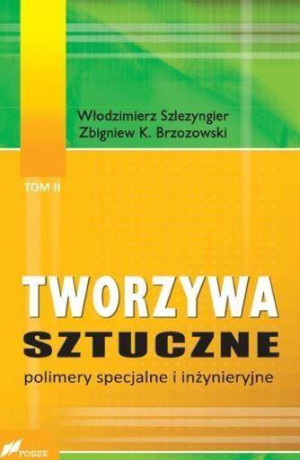 Polimery specjalne i inżynieryjne. Tworzywa sztuczne. Tom 2