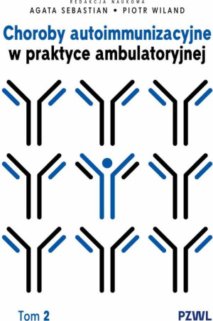 Choroby autoimmunizacyjne w praktyce... T.2