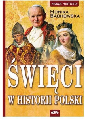 Nasza historia. Święci w historii Polski