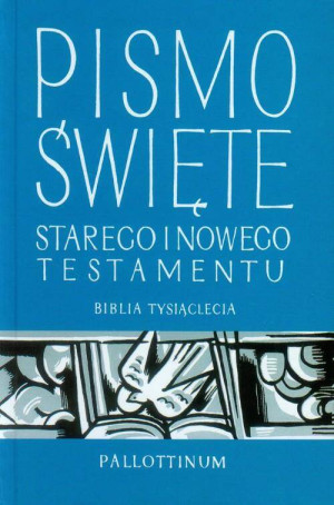 Pismo Święte Starego i Nowego Testamentu. Biblia Tysiąclecia