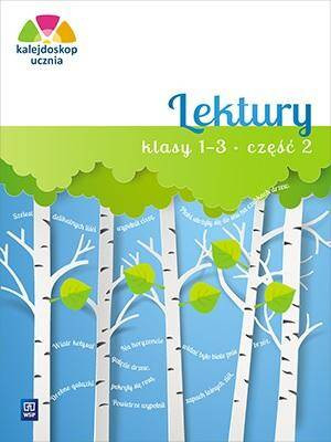 Kalejdoskop ucznia. Lektury. Klasa 1-3. Część 2