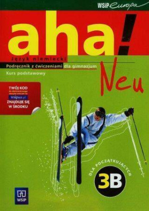 Aha Neu 3B Podręcznik z ćwiczeniami. Kurs podstawowy