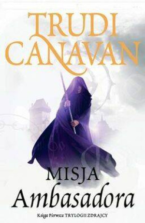Misja ambasadora. Trylogia Zdrajcy. Tom 1