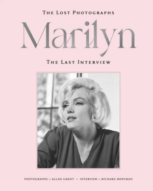 Marilyn. The Lost Photographs. The Last Interview