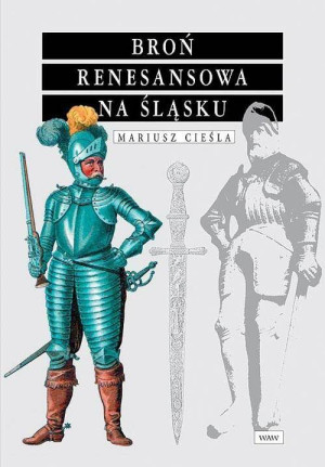 Broń renesansowa na śląsku TW