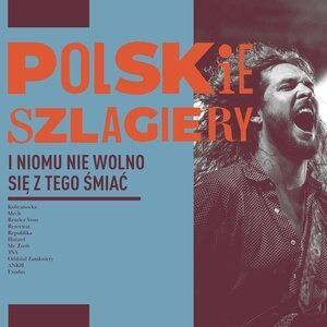 I nikomu nie wolno się z tego śmiać. Polskie szlagiery