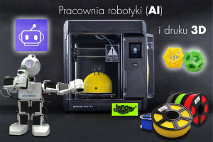 Pracownia robotyki (ai) i druku 3d w klasie
