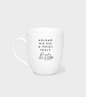 Kubek porcelanowy - Kocham nie być w mojej pracy - 330 ml