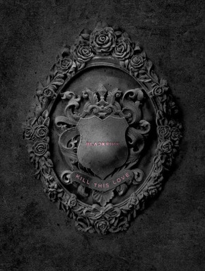 BLACKPINK - 2ND MINI ALBUM KILL THIS LOVE wersja BLACK