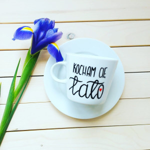 Filiżanka dla taty z napisem Kocham Cię Tato - Kika Handmade