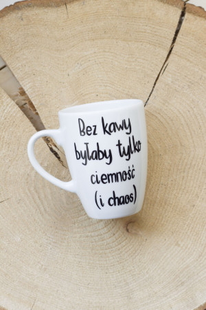 Kubek Bez kawy była by tylko ciemność- Kika Handmade