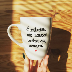 Kubek Siostrami nie zawsze trzeba się urodzić- Kika Handmade