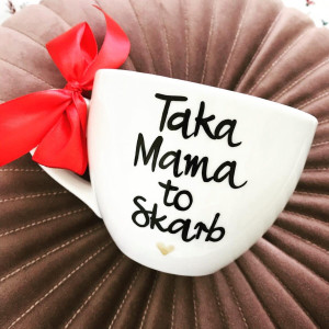 Kubek Taka Mama to skarb- Kika Handmade