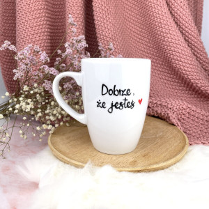 Kubek Dobrze, że jesteś- Kika Handmade