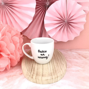 Kubek Będzie na wczoraj 300 ml- Kika Handmade