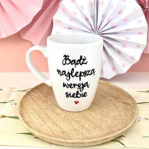 Kubek Bądź najlepszą wersją siebie- Kika Handmade