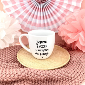 Kubek Jeszcze łyczek i wracam do pracy 300 ml- Kika Handmade