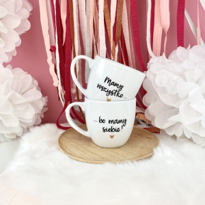 Zestaw kubków 300 ml - Mamy wszystko, bo mamy siebie- Kika Handmade