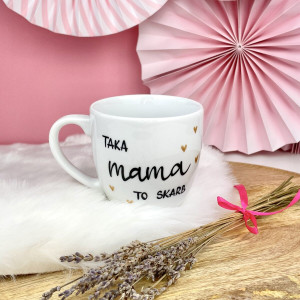 Kubek 300 ml - Taka mama to skarb- Kika Handmade