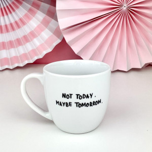 Kubek 300 ml - Not today- Kika Handmade