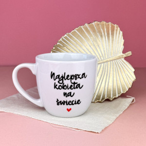 Kubek Najlepsza kobieta na świecie 300 ml- Kika Handmade