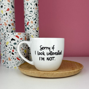 Kubek Sorry if I look interested. I'm not. 300 ml- Kika Handmade