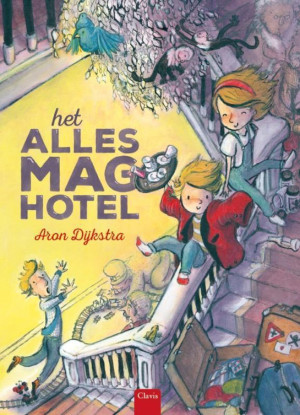 Het alles mag hotel - Prentenboek voor kleine deugnieten vanaf 5 jaar