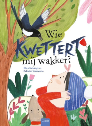 Wie kwettert mij wakker? - Vrolijk prentenboek voor vroege vogels vanaf 5 jaar