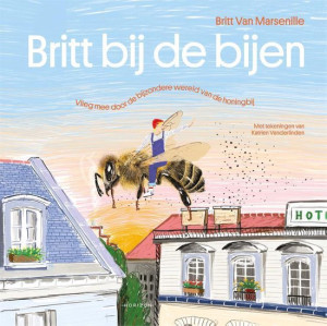 Britt bij de bijen - Vlieg mee door de bijzondere wereld van de honingbij