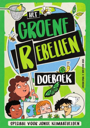 Het groene rebellen doeboek - Speciaal voor jonge klimaathelden