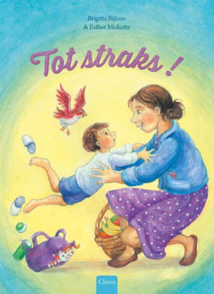 Tot straks! - Warm prentenboek over het dagelijkse missen