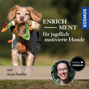 Enrichment für jagdlich motivierte Hunde – hündische Hobbys, die bereichern - Jagdhunde - Webinar | Anja Fiedler