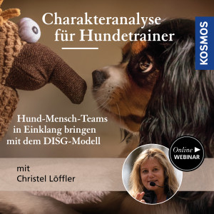 Charakteranalyse für Hundetrainer – Hund-Mensch-Teams in Einklang bringen mit dem DISG-Modell - Hundetrainer - Webinar | Christel Löffler