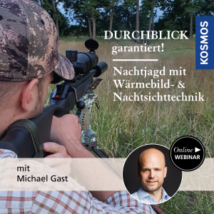 Durchblick garantiert! – Nachtjagd mit Wärmebild- & Nachtsichttechnik - Jagd - Webinar | Michael Gast