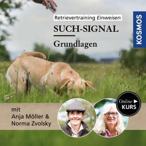 Retrievertraining Einweisen – Grundlagen Such-Signal - Jagdhunde - Online Kurs | Norma Zvolsky, Anja Möller