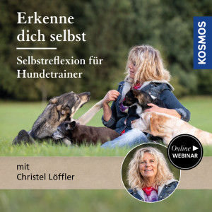 Erkenne dich selbst - Selbstreflexion für Hundetrainer - Hundetrainer - Webinar | Christel Löffler