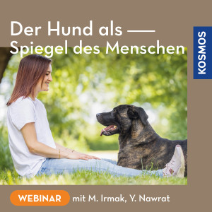 Der Hund als Spiegel des Menschen - Webinar | Mustafa Irmak, Yvonne Nawrat