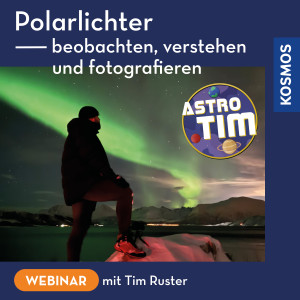 Polarlichter beobachten, verstehen und fotografieren - Webinar | Tim Ruster