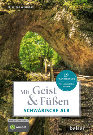 Mit Geist & Füßen. Auf der Schwäbischen Alb