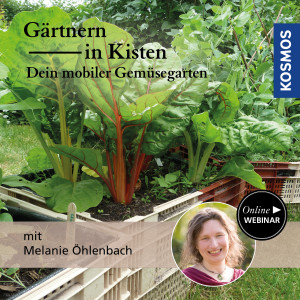 Gärtnern in Kisten – Dein mobiler Gemüsegarten - Gartenliebhaber - Webinar | Melanie Öhlenbach