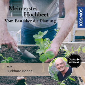 Mein erstes Hochbeet: Vom Bau über die Planung bis zur Pflanzung und ersten Pflegearbeiten - Gartenliebhaber - Webinar | Burkhard Bohne