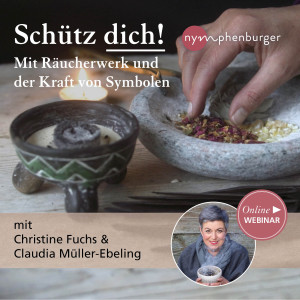 Schütz dich! Mit Räucherwerk und der Kraft von Symbolen – mit Claudia Müller-Ebeling - Bewusstes Leben - Webinar | Christine Fuchs