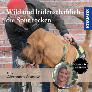 Wild und Leidenschaftlich – die Spur rocken - Jagd - Webinar | Alexandra Grunow