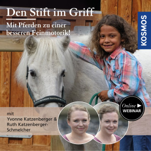 Den Stift im Griff – mit Pferden zu einer besseren Feinmotorik! - Pferdeliebhaber - Webinar | Yvonne Katzenberger, Ruth Katzenberger-Schmelcher