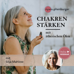Chakren stärken mit ätherischen Ölen - Bewusstes Leben - Webinar | Silja Mahlow