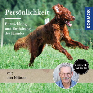 Persönlichkeit – Entwicklung und Entfaltung des Hundes - Hundetrainer - Webinar | Jan Nijboer