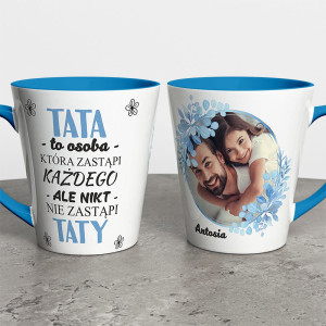 Kubek Latte Tata To Osoba Która Zastąpi Każdego