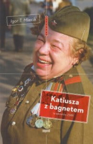 Katiusza z bagnetem 14 historii ZSRR - Igor T. Miecik
