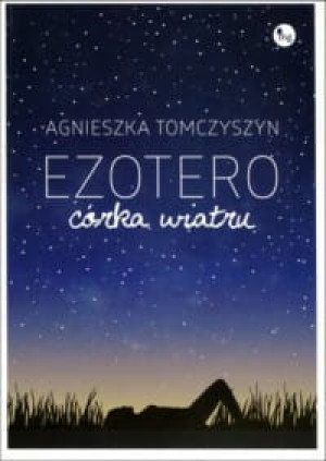 Ezotero Córka wiatru Agnieszka Tomczyszyn
