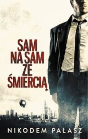 Sam na sam ze śmiercią Nikodem Pałasz